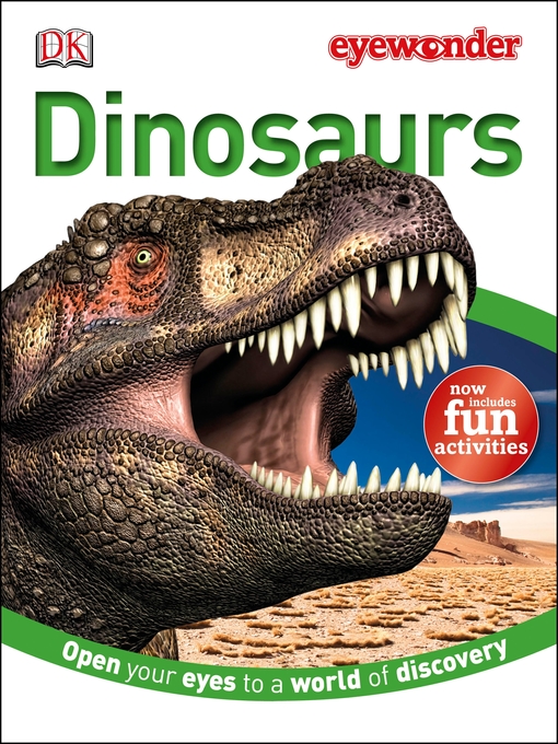 Title details for Dinosaurs: Open Your Eyes to a World of Discovery by DK - Available